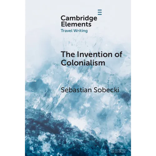 The Invention of Colonialism