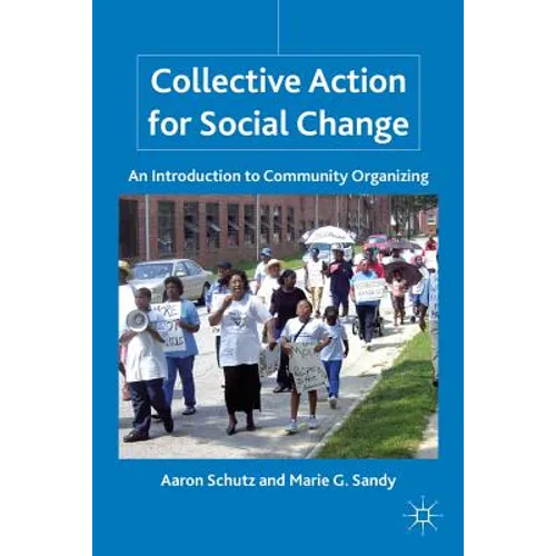 Collective Action for Social Change: An Introduction to Community Organizing