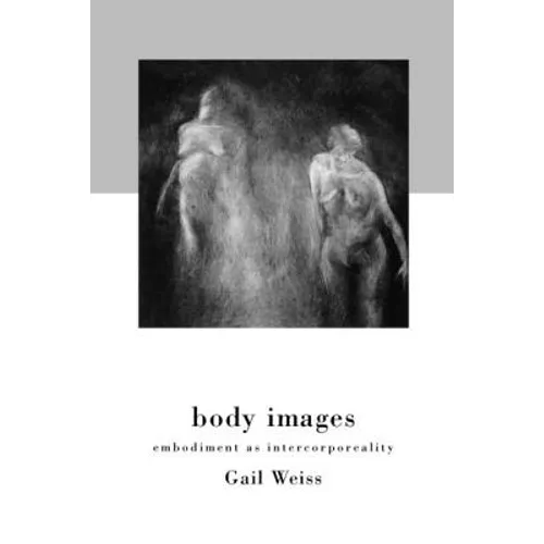 Body Images: Embodiment as Intercorporeality