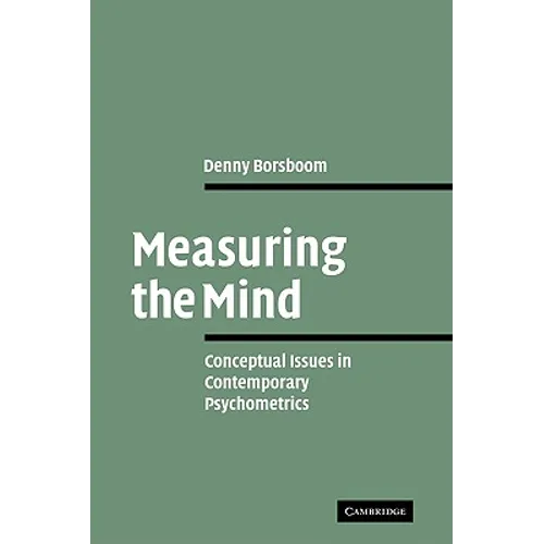 Measuring the Mind: Conceptual Issues in Contemporary Psychometrics