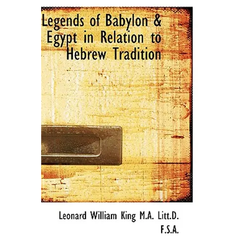 Legends of Babylon a Egypt in Relation to Hebrew Tradition