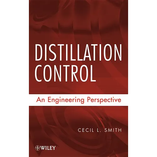 Distillation Control: An Engineering Perspective