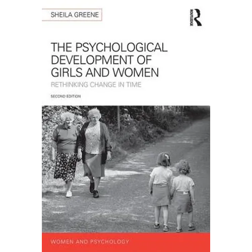 The Psychological Development of Girls and Women: Rethinking change in time