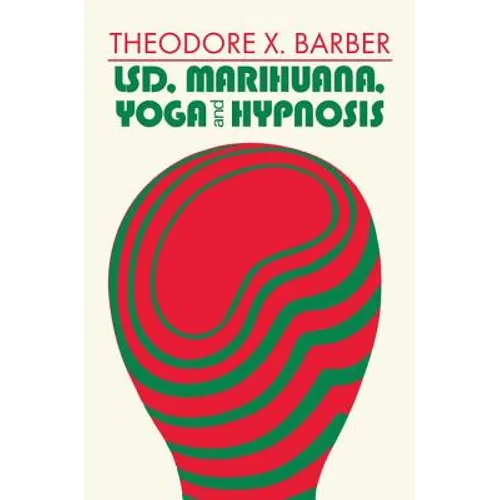 LSD, Marihuana, Yoga, and Hypnosis