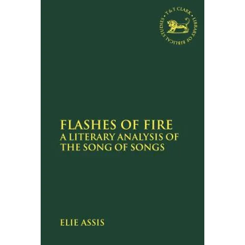 Flashes of Fire: A Literary Analysis of the Song of Songs