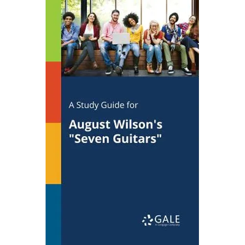 A Study Guide for August Wilson's "Seven Guitars"