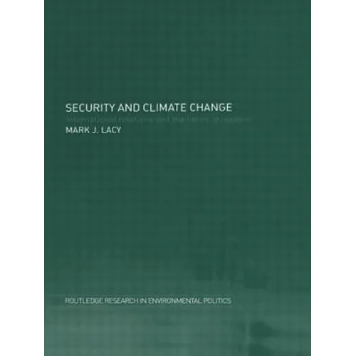 Security and Climate Change: International Relations and the Limits of Realism