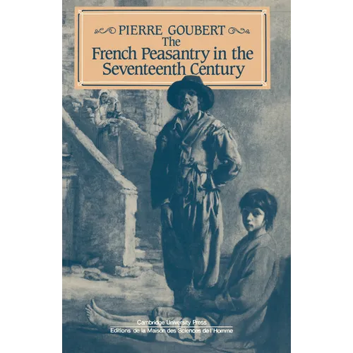 The French Peasantry in the Seventeenth Century