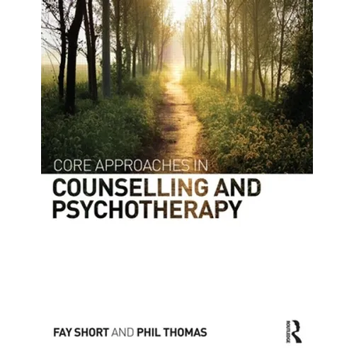 Core Approaches in Counselling and Psychotherapy