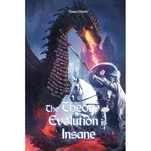 The Theory of Evolution is Insane
