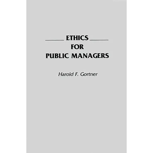 Ethics for Public Managers