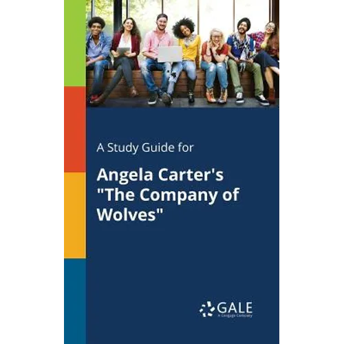 A Study Guide for Angela Carter's "The Company of Wolves"