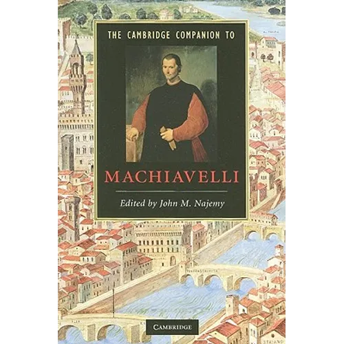 The Cambridge Companion to Machiavelli