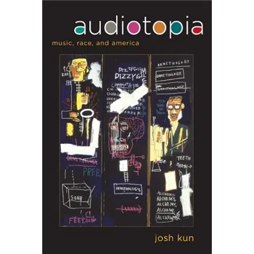 Audiotopia: Music, Race, and America Volume 18