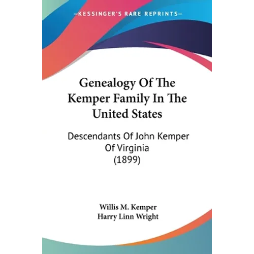 Genealogy Of The Kemper Family In The United States: Descendants Of John Kemper Of Virginia (1899)