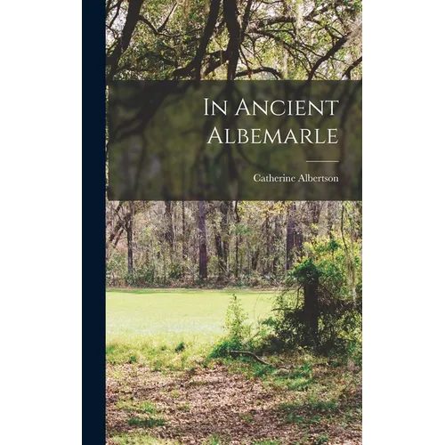 In Ancient Albemarle