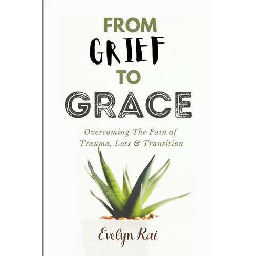 From Grief to Grace