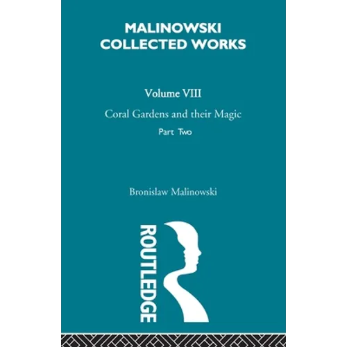 Coral Gardens and Their Magic: The Language and Magic of Gardening [1935]