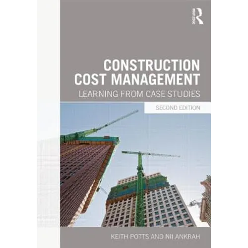 Construction Cost Management: Learning from Case Studies