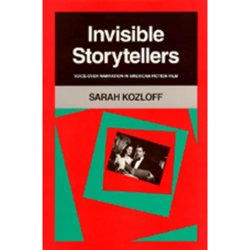 Invisible Storytellers: Voice-Over Narration in American Fiction Film