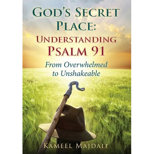 God's Secret Place: From Overwhelmed to Unshakeable