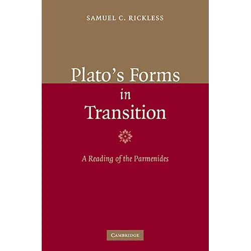 Plato's Forms in Transition: A Reading of the Parmenides