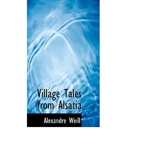 Village Tales from Alsatia