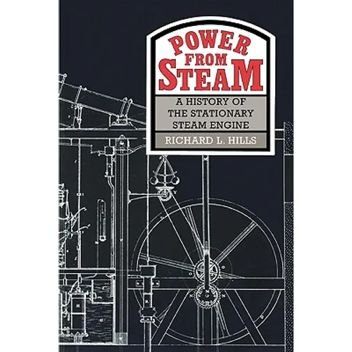 Power from Steam: A History of the Stationary Steam Engine