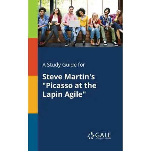 A Study Guide for Steve Martin's "Picasso at the Lapin Agile"
