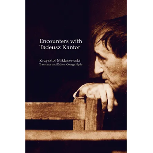 Encounters with Tadeusz Kantor