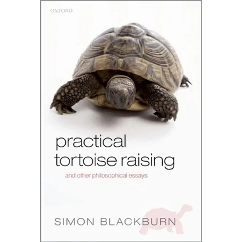 Practical Tortoise Raising: And Other Philosophical Essays