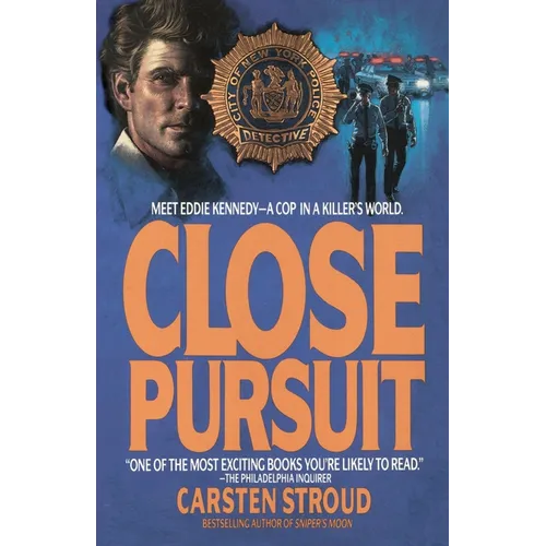Close Pursuit: Meet Eddie Kennedy--A Cop in a Killer's World