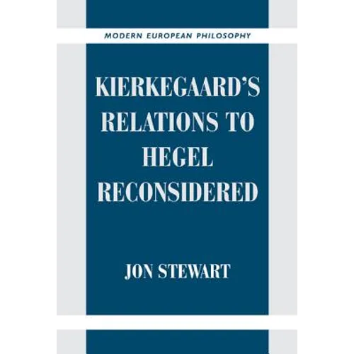 Kierkegaard's Relations to Hegel Reconsidered
