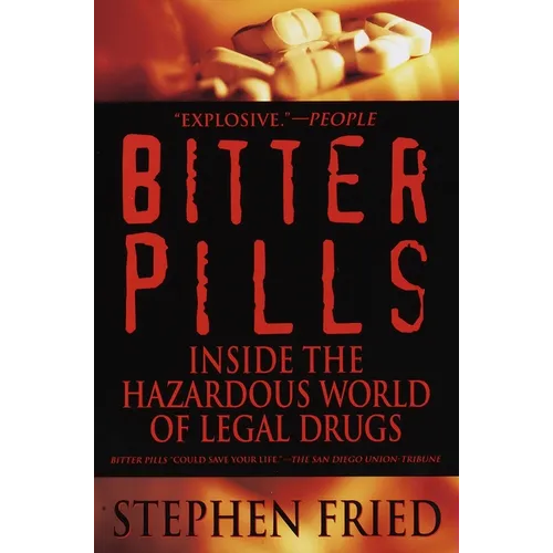 Bitter Pills: Inside the Hazardous World of Legal Drugs