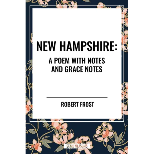 New Hampshire: A Poem with Notes and Grace Notes