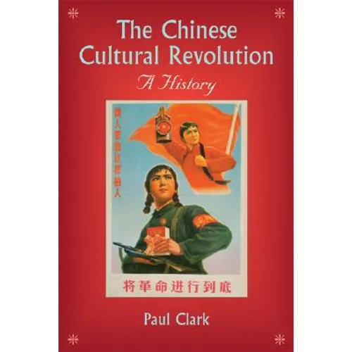 The Chinese Cultural Revolution: A History