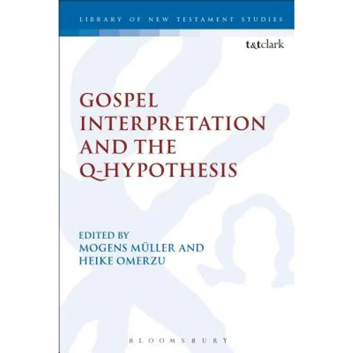 Gospel Interpretation and the Q-Hypothesis