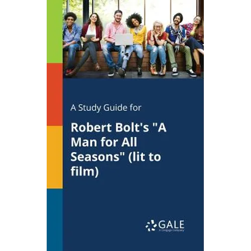 A Study Guide for Robert Bolt's "A Man for All Seasons" (lit to Film)