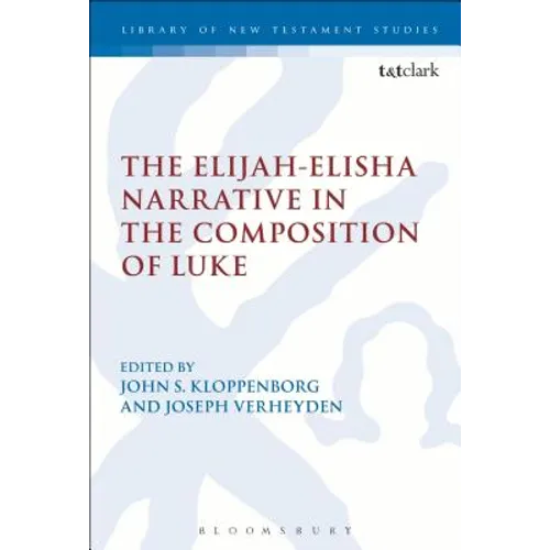 The Elijah-Elisha Narrative in the Composition of Luke