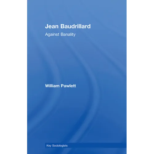 Jean Baudrillard: Against Banality