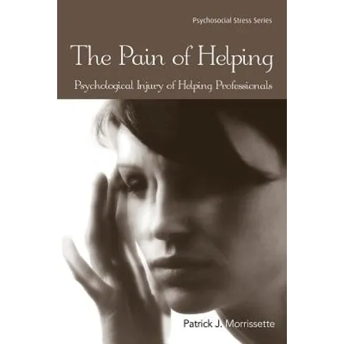 The Pain of Helping: Psychological Injury of Helping Professionals