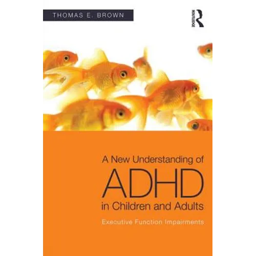 A New Understanding of ADHD in Children and Adults: Executive Function Impairments