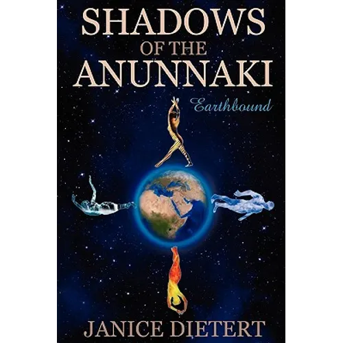 Shadows of the Anunnaki: Earthbound