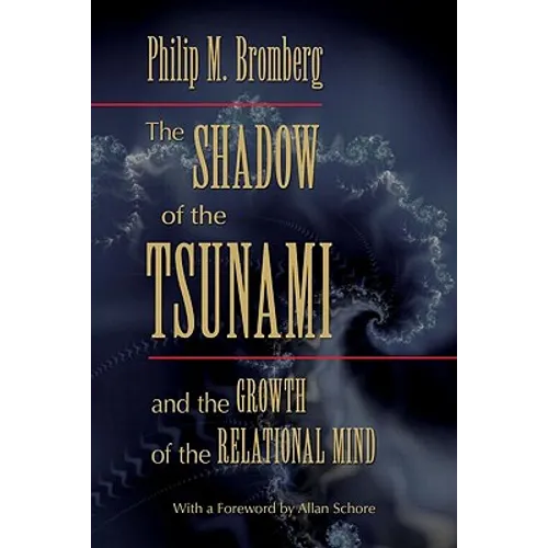 The Shadow of the Tsunami: And the Growth of the Relational Mind
