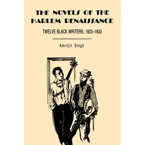 The Novels of the Harlem Renaissance: Twelve Black Writers, 1923-1933