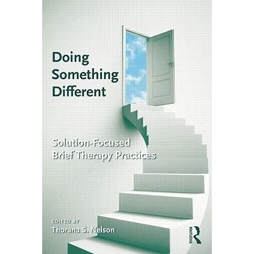 Doing Something Different: Solution-Focused Brief Therapy Practices