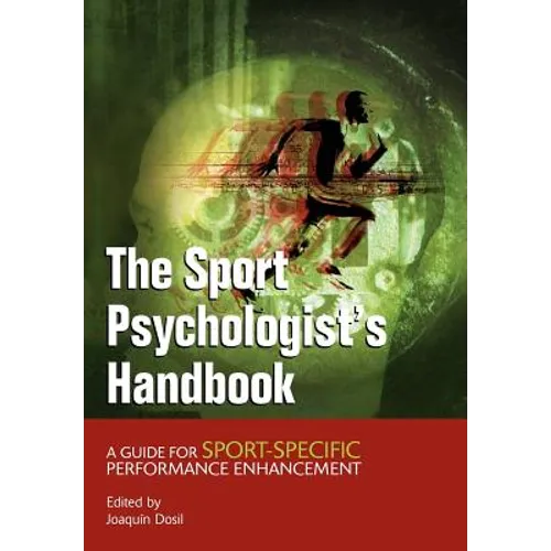 The Sport Psychologist's Handbook: A Guide for Sport-Specific Performance Enhancement