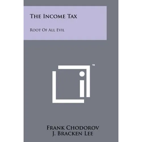 The Income Tax: Root Of All Evil