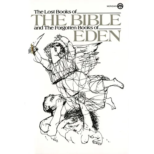 The Lost Books of the Bible and the Forgotten Books of Eden