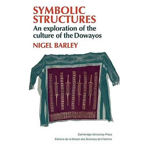 Symbolic Structures: An Exploration of the Culture of the Dowayos